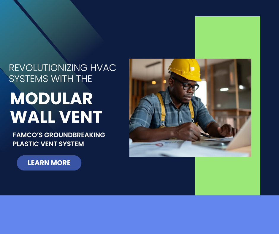 Modular Wall Vent Introductory Article
Revolutionizing HVAC Systems
FAMCO's Groundbreaking Plastic Vent system